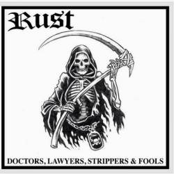 Rust : Doctors, Lawyers, Strippers & Fools